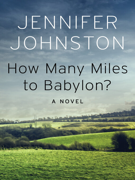 Title details for How Many Miles to Babylon? by Jennifer Johnston - Available